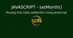 Phương thức Date setMonth() trong JavaScript