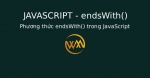 Phương thức endsWith() trong JavaScript