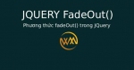 Phương thức fadeOut() trong JQuery