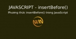Phương thức insertBefore() trong JavaScript