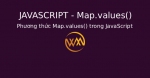 Phương thức Map.values() trong JavaScript