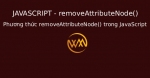 Phương thức removeAttributeNode() trong JavaScript