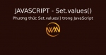Phương thức Set.values() trong JavaScript