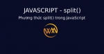 Phương thức split() trong JavaScript