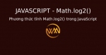 Phương thức tĩnh Math.log2() trong JavaScript