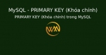PRIMARY KEY (Khóa chính) trong MySQL