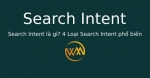Search Intent là gì? 4 Loại Search Intent phổ biến