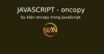 Sự kiện oncopy trong JavaScript