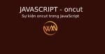 Sự kiện oncut trong JavaScript