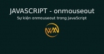 Sự kiện onmouseout trong JavaScript
