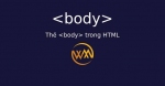 Thẻ body trong HTML