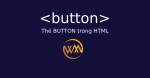 Thẻ BUTTON trong HTML