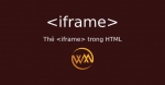 Thẻ iFrame trong HTML