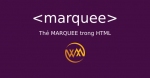 Thẻ MARQUEE trong HTML