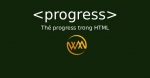 Thẻ progress trong HTML