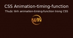Thuộc tính animation-timing-function trong CSS
