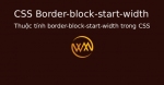 Thuộc tính border-block-start-width trong CSS