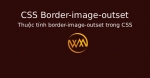 Thuộc tính border-image-outset trong CSS