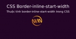 Thuộc tính border-inline-start-width trong CSS
