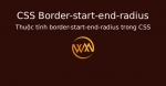 Thuộc tính border-start-end-radius trong CSS