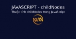 Thuộc tính childNodes trong JavaScript