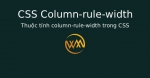 Thuộc tính column-rule-width trong CSS