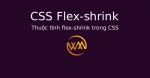 Thuộc tính flex-shrink trong CSS