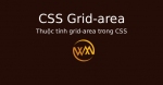 Thuộc tính grid-area trong CSS