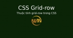 Thuộc tính grid-row trong CSS