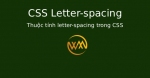 Thuộc tính letter-spacing trong CSS