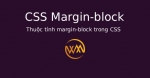Thuộc tính margin-block trong CSS