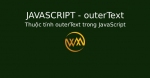 Thuộc tính outerText trong JavaScript