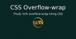 Thuộc tính overflow-wrap trong CSS