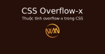 Thuộc tính overflow-x trong CSS