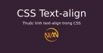 Thuộc tính text-align trong CSS