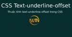 Thuộc tính text-underline-offset trong CSS