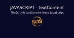 Thuộc tính textContent trong JavaScript