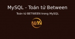 Toán tử BETWEEN trong MySQL
