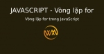 Vòng lặp for trong JavaScript