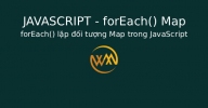 forEach() lặp đối tượng Map trong JavaScript