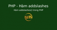 Hàm addslashes() trong PHP