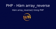 Hàm array_reverse() trong PHP