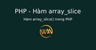 Hàm array_slice() trong PHP