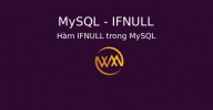 Hàm IFNULL trong MySQL