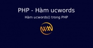 Hàm ucwords() trong PHP