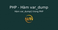 Hàm var_dump() trong PHP