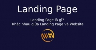 Landing Page là gì? Khác nhau giữa Landing Page và Website
