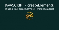 Phương thức createElement() trong JavaScript