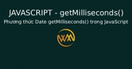 Phương thức Date getMilliseconds() trong JavaScript