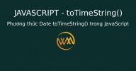 Phương thức Date toTimeString() trong JavaScript